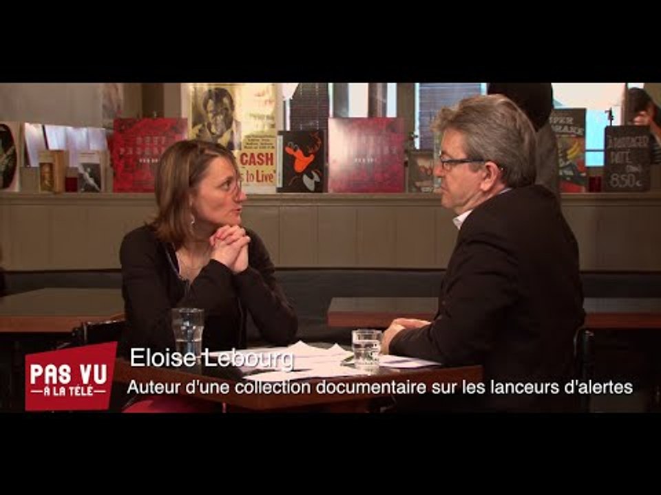 Pas vu à la télé - Ep. 3 - Les lanceurs d'alertes et l'indépendance des médias - Éloïse Lebourg