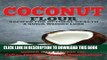 Best Seller Coconut: Coconut Flour Recipes for Optimal Health   Quick Weight Loss: Gluten Free