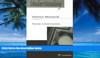 Big Deals  Understanding Criminal Procedure: Volume One, Investigation  Full Ebooks Most Wanted