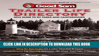 Read Now 2012 Trailer Life Directory RV Parks and Campgrounds (Trailer Life Directory: RV Parks
