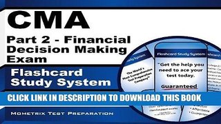 Read Now CMA Part 2 - Financial Decision Making Exam Flashcard Study System: CMA Test Practice