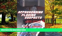 Big Deals  Apprehending Fleeing Suspects: Suspect Tactics And Perimeter Control  Best Seller Books