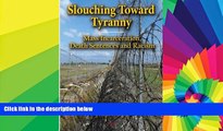 READ FULL  Slouching Toward Tyranny: Mass Incarceration, Death Sentences and Racism  READ Ebook