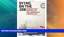 Must Have PDF  Dying on the Job: Murder and Mayhem in the American Workplace  Full Read Most Wanted