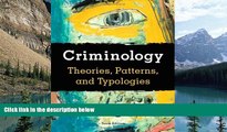 Big Deals  Criminology: Theories, Patterns, and Typologies (Available Titles CengageNOW)  Full