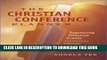 [New] Ebook The Christian Conference Planner: Organizing Effective Events, Conferences, Retreats,