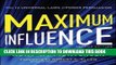 [New] Ebook Maximum Influence: The 12 Universal Laws of Power Persuasion Free Read