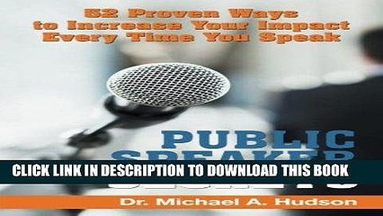 [New] Ebook Public Speaker Secrets: 52 Proven Ways to Increase Your Impact Every Time You Speak