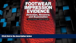 Big Deals  Footwear Impression Evidence: Detection, Recovery and Examination, SECOND EDITION