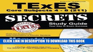 Read Now TExES Core Subjects 4-8 (211) Secrets Study Guide: TExES Test Review for the Texas