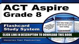 Read Now ACT Aspire Grade 8 Flashcard Study System: ACT Aspire Test Practice Questions   Exam