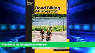 READ THE NEW BOOK Road Biking(TM) Minnesota: A Guide To The Greatest Bike Rides In Minnesota (Road