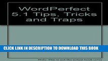 [New] Ebook Wordperfect 5.1 Tips, Tricks, and Traps Free Online