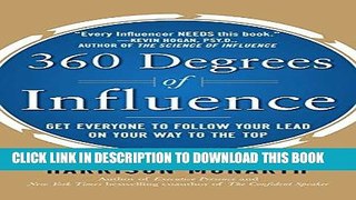 [New] Ebook 360 Degrees of Influence: Get Everyone to Follow Your Lead on Your Way to the Top Free