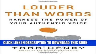 [New] Ebook Louder than Words: Harness the Power of Your Authentic Voice Free Online
