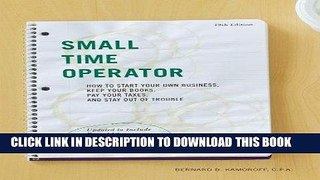 [Free Read] Small Time Operator: How to Start Your Own Business, Keep Your Books, Pay Your Taxes,