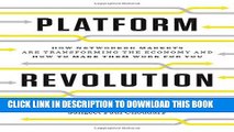 [Free Read] Platform Revolution: How Networked Markets Are Transforming the Economy How to Make