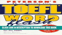 Read Now Peterson s Toefl Word Flash: The Quick Way to Build Vocabulary Power (Toefl Flash Series)