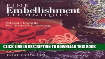 Read Now Fine Embellishment Techniques: Classic Details for Today s Clothing Download Book
