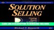 [PDF] Solution Selling: Creating Buyers in Difficult Selling Markets Full Colection