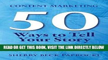 [New] PDF Content Marketing: 50 Ways to Tell Your Story: (Insider Secrets to Better Branding) Free