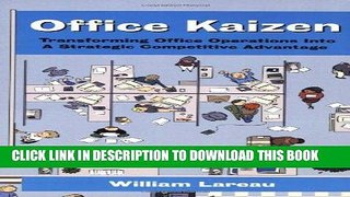 [New] Ebook Office Kaizen: Transforming Office Operations Into a Strategic Competitive Advantage