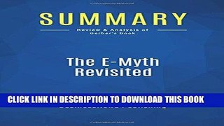 [New] Ebook Summary: The E-Myth Revisited: Review and Analysis of Gerber s Book Free Read