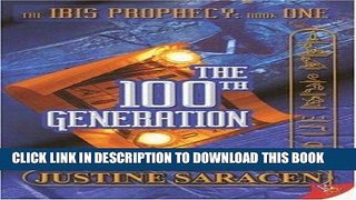 Read Now The 100th Generation: The Ibis Prophecy Book One PDF Online