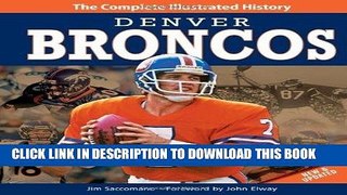 [BOOK] PDF Denver Broncos New   Updated Edition: The Complete Illustrated History by Jim Saccomano