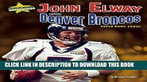 [DOWNLOAD] PDF John Elway and the Denver Broncos: Super Bowl XXXIII (Super Bowl Superstars)