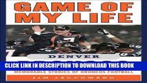 [BOOK] PDF Game of My Life Denver Broncos: Memorable Stories of Broncos Football New BEST SELLER