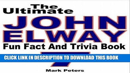 [BOOK] PDF The Ultimate John Elway Fun Fact And Trivia Book New BEST SELLER