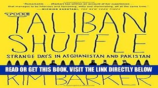[EBOOK] DOWNLOAD The Taliban Shuffle: Strange Days in Afghanistan and Pakistan READ NOW