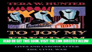 [EBOOK] DOWNLOAD To  Joy My Freedom: Southern Black Women s Lives and Labors after the Civil War