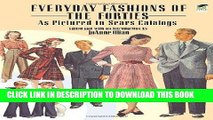 Read Now Everyday Fashions of the Forties As Pictured in Sears Catalogs (Dover Fashion and