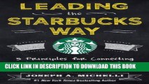 [Ebook] Leading the Starbucks Way: 5 Principles for Connecting with Your Customers, Your Products