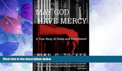 Big Deals  May God Have Mercy: A True Story of Crime and Punishment  Full Read Most Wanted