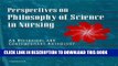 Read Now Perspectives on Philosophy of Science in Nursing: An Historical and Contemporary