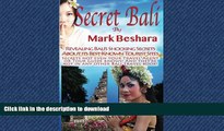 FAVORITE BOOK  Secret Bali: Revealing Bali s Shocking Secrets About its Best-Known Tourist Sites