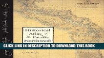 Read Now Historical Atlas of the Pacific Northwest: Maps of Exploration and Discovery: British