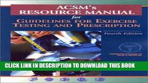 Read Now ACSM s Resource Manual for Guidelines for Exercise Testing and Prescription (Books)