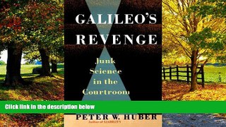 Books to Read  Galileo s Revenge: Junk Science in ihe Courtroom  Full Ebooks Best Seller