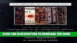 Read Now The History of Cartography, Volume 2, Book 3: Cartography in the Traditional African,