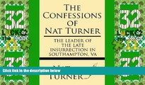 Must Have PDF  The Confessions of Nat Turner: The leader of the late insurrection in Southampton,