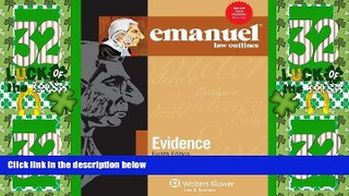 Big Deals  Emanuel Law Outlines: Evidence, Eighth Edition  Best Seller Books Most Wanted
