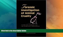 Must Have PDF  Forensic Investigation of Animal Cruelty: A Guide for Veterinary and Law