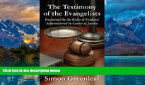 Big Deals  The Testimony of the Evangelists, Examined by the Rules of Evidence Administered in