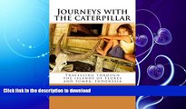 READ BOOK  Journeys with the caterpillar: Travelling through the islands of Flores and Sumba,