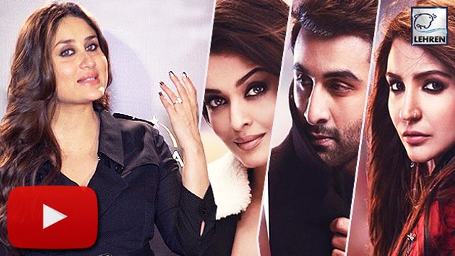 Kareena Kapoor PRAISES Aishwarya, Ranbir & Anushka In ADHM Trailer