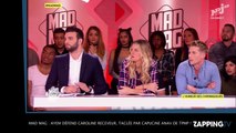 Mad Mag : Ayem défend Caroline Receveur, taclée par Capucine Anav de TPMP !